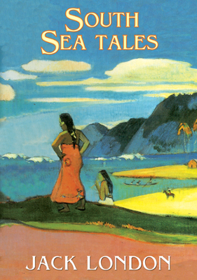 Title details for South Sea Tales by Jack London - Wait list